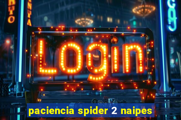 paciencia spider 2 naipes